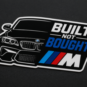Built Not Bought BMW M Sticker